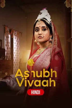 Ashubh Vivaah aka Kaalratri 2024 Season 01 Audio WEB-DL | Dubbed Hindi Movie [ALL EPISODES]